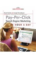 Pay-Per-Click Search Engine Marketing: An Hour A Day