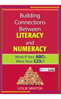Building Connections Between Literacy and Numeracy:What If Your ABCs Were Your 123s?