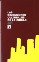 Las dimensiones culturales de la ciudad: Creatividad, entretenimiento y difusion cultural en las ciudades espanolas (Investigacion y Debate) (Spanish Edition)