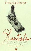 Shantala. Arte tradicional de masaje para bebes