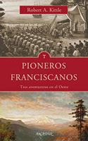 Pioneros franciscanos: Tres aventureros en el Oeste