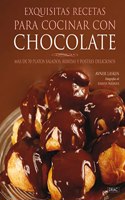 EXQUISITAS RECETAS PARA COCINAR CON CHOCOLATE (Spanish Edition)