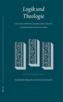 Logik und Theologie: Das Organon im arabischen und im lateinischen Mittelalter(84 Studien und Texte zur Geistesgeschichte des Mittelalters)