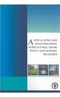 Articulating and Mainstreaming Agricultural Trade Policy and Support Measures