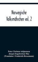 Norwegische Volksmährchen vol. 2; gesammelt von P. Asbjörnsen und Jörgen Moe