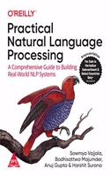 Practical Natural Language Processing: A Comprehensive Guide to Building Real-World NLP Systems (Greyscale Indian Edition)