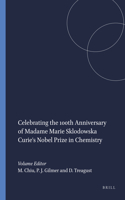 Celebrating the 100th Anniversary of Madame Marie Sklodowska Curie's Nobel Prize in Chemistry