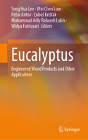 Eucalyptus: Engineered Wood Products and Other Applications