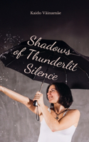 Shadows of Thunderlit Silence