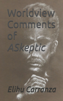 Worldview Comments of ASkeptic