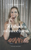 50 Shades of Sweetnes - Figure Friendly Desserts