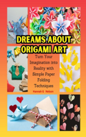 Dreams about Origami Art