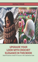 Upgrade Your Look with Crochet Elegance in this Book