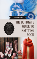 Ultimate Guide to Knitting Book