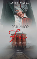 Por Amor e Fé, Os Dias Em Auschwitz