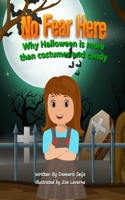 No Fear Here: Why Halloween is More Than Costumes and Candy