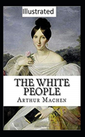 The White People Illustrated