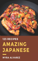 123 Amazing Japanese Recipes: The Japanese Cookbook for All Things Sweet and Wonderful!