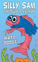 Silly Sam The Super Salmon