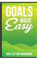 Goals Made Easy Goal Setting Workbook