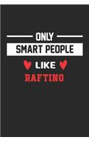 Only Smart People Like Rafting Notebook - Funny Rafting Journal Gift