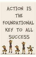 Action Is the Foundational Key to All Success: 6x9" 120 Cream Pages Workout Log to Track Your Training, Perfect gift for a Gym Head