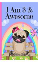 Pugicorn Journal I Am 3 & Awesome: Blank Lined Notebook Journal, Unipug Pug Dog Puppy Unicorn with Magic Rainbow & Hearts Cover with a Cute & Funny Saying, Birthday Valentine's Day Ch(3 Puppy Gifts for Girls)