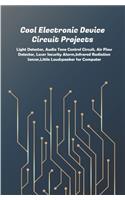 Cool Electronic Device Circuit Projects
