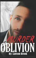 Murder Oblivion: A dark and erotic serial killer thriller