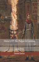 History Of The Plague In London: Large Print