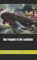 The tragedy of the Lusitania
