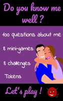 Do you know me well ?