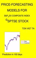 Price-Forecasting Models for S&P_TSX Composite index ^GSPTSE Stock