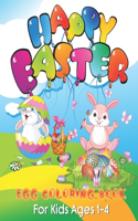 Happy Easter Egg Coloring Book For Kids Ages 1-4