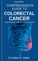 Comprehensive Guide to Colorectal Cancer