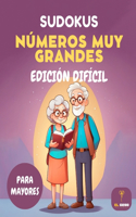 Sudokus Números Muy Grandes Para Mayores, Edición Difífcil: Juegos de Lógica para Abuelos, Letras Muy Grande