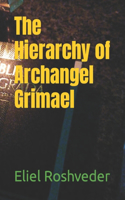 The Hierarchy of Archangel Grimael: (6 Heavenly Angels)