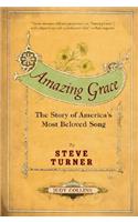 Amazing Grace: The Story of America's Most Beloved Song