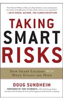 Taking Smart Risks: How Sharp Leaders Win When Stakes are High
