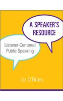 A Speaker's Resource: Listener-Centered Public Speaking