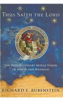 Thus Saith the Lord: The Revolutionary Moral Vision of Isaiah and Jeremiah