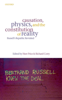 Causation, Physics, and the Constitution of Reality