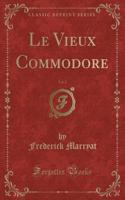 Le Vieux Commodore, Vol. 2 (Classic Reprint)