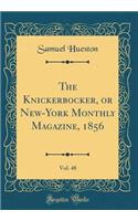 The Knickerbocker, or New-York Monthly Magazine, 1856, Vol. 48 (Classic Reprint)