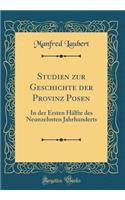 Studien zur Geschichte der Provinz Posen