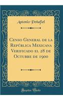 Censo General de la República Mexicana Verificado el 28 de Octubre de 1900 (Classic Reprint)