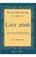 List 2606: This List Covers Stock Offered by Clarke Nursery Co., San Jose, Calif; Season 1926-1927 (Classic Reprint)