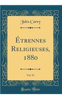 Étrennes Religieuses, 1880, Vol. 31 (Classic Reprint)