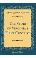 The Story of Virginia's First Century (Classic Reprint)