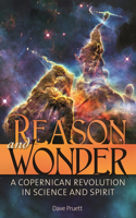 Reason and Wonder: A Copernican Revolution in Science and Spirit